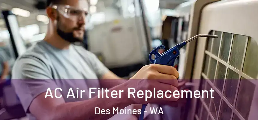  AC Air Filter Replacement Des Moines - WA