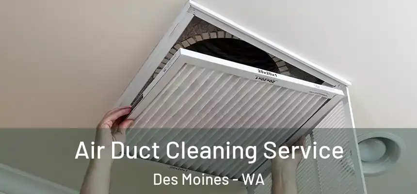  Air Duct Cleaning Service Des Moines - WA