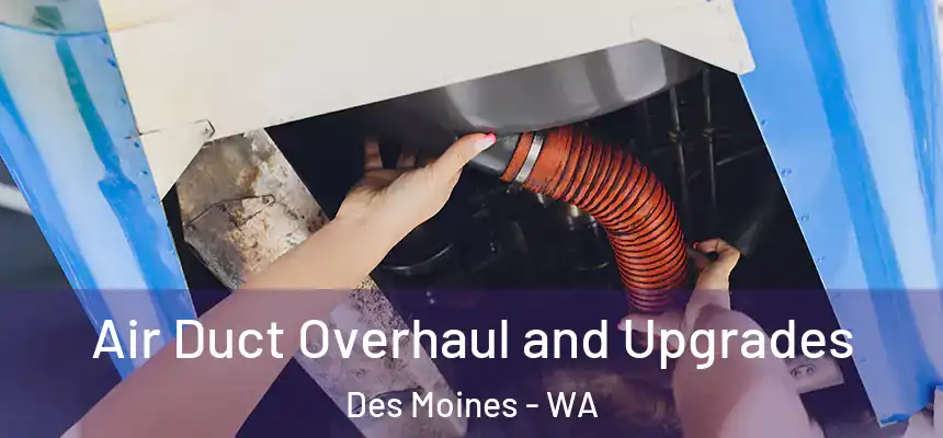  Air Duct Overhaul and Upgrades Des Moines - WA
