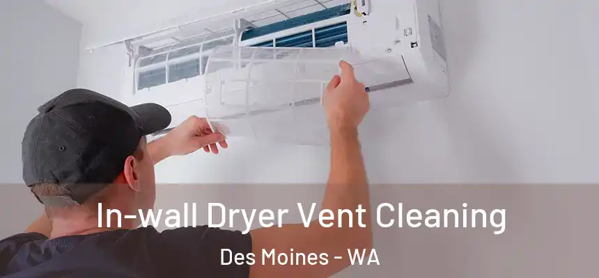  In-wall Dryer Vent Cleaning Des Moines - WA