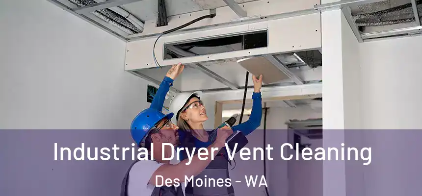  Industrial Dryer Vent Cleaning Des Moines - WA