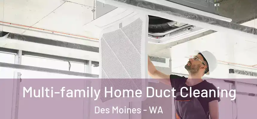  Multi-family Home Duct Cleaning Des Moines - WA